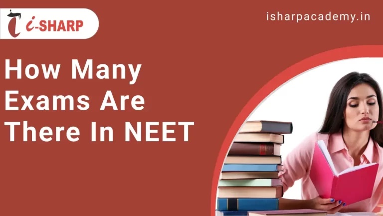 How Many Exams are There in NEET: Isharp Academy